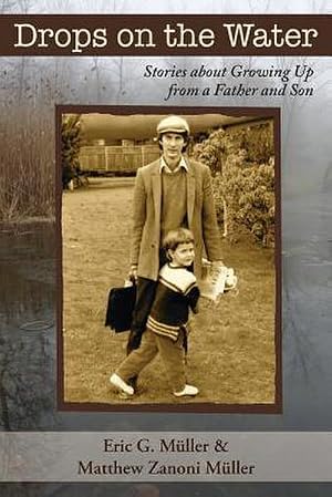 Imagen del vendedor de Drops on the Water : Stories about Growing Up from a Father and Son a la venta por AHA-BUCH GmbH