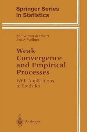 Bild des Verk�ufers f�r Weak Convergence and Empirical Processes : With Applications to Statistics zum Verkauf von AHA-BUCH GmbH