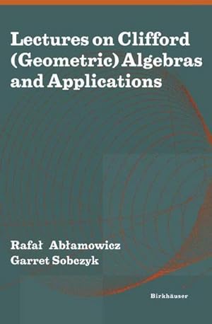 Immagine del venditore per Lectures on Clifford (Geometric) Algebras and Applications venduto da AHA-BUCH GmbH