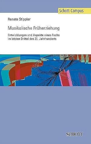 Seller image for Musikalische Frherziehung : Entwicklungen und Aspekte eines Fachs im letzten Drittel des 20. Jahrhunderts for sale by AHA-BUCH GmbH