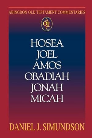 Image du vendeur pour Abingdon Old Testament Commentary - Hosea, Joel, Amos, Obadiah, Jonah, Micah : Minor Prophets mis en vente par AHA-BUCH GmbH