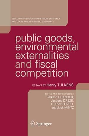 Imagen del vendedor de Public Goods, Environmental Externalities and Fiscal Competition : Selected Papers on Competition, Efficiency, and Cooperation in Public Economics by Henry Tulkens a la venta por AHA-BUCH GmbH