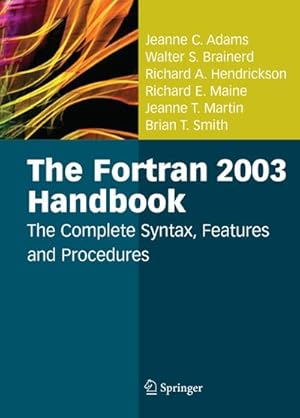 Image du vendeur pour The Fortran 2003 Handbook : The Complete Syntax, Features and Procedures mis en vente par AHA-BUCH GmbH