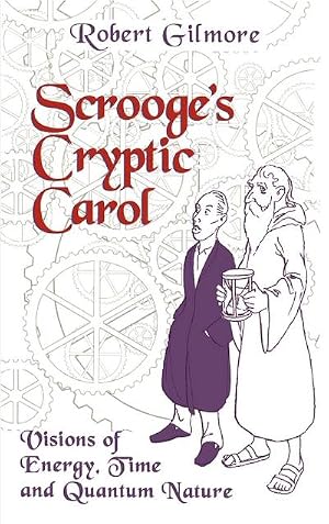 Bild des Verk�ufers f�r Scrooge's Cryptic Carol : Visions of Energy, Time, and Quantum Nature zum Verkauf von AHA-BUCH GmbH