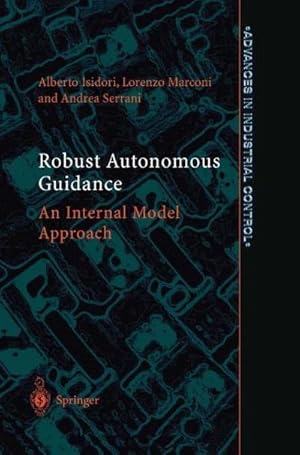 Bild des Verkufers fr Robust Autonomous Guidance : An Internal Model Approach zum Verkauf von AHA-BUCH GmbH