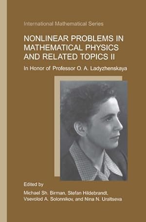 Bild des Verkufers fr Nonlinear Problems in Mathematical Physics and Related Topics II : In Honor of Professor O.A. Ladyzhenskaya zum Verkauf von AHA-BUCH GmbH
