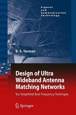 Imagen del vendedor de Design of Ultra Wideband Antenna Matching Networks : Via Simplified Real Frequency Technique a la venta por AHA-BUCH GmbH