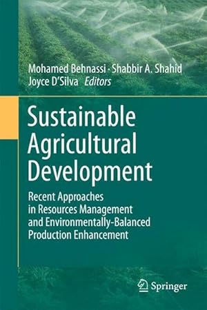 Bild des Verkufers fr Sustainable Agricultural Development : Recent Approaches in Resources Management and Environmentally-Balanced Production Enhancement zum Verkauf von AHA-BUCH GmbH