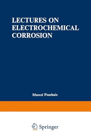 Image du vendeur pour Lectures on Electrochemical Corrosion mis en vente par AHA-BUCH GmbH
