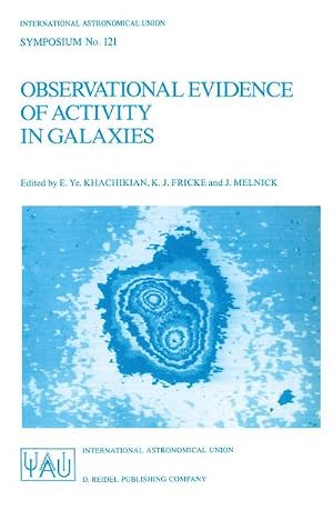 Immagine del venditore per Observational Evidence of Activity in Galaxies : Proceedings of the 121st Symposium of the International Astronomical Union Held in Byurakan, Armenia, U.S.S.R., June 3-7, 1986 venduto da AHA-BUCH GmbH