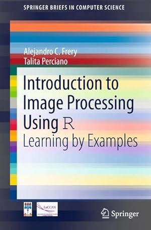 Bild des Verk�ufers f�r Introduction to Image Processing Using R : Learning by Examples zum Verkauf von AHA-BUCH GmbH