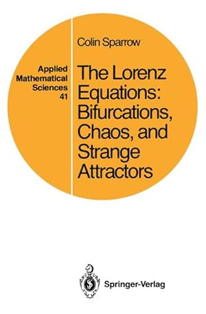 Seller image for The Lorenz Equations : Bifurcations, Chaos, and Strange Attractors for sale by AHA-BUCH GmbH