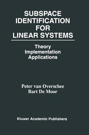 Seller image for Subspace Identification for Linear Systems : Theory - Implementation - Applications for sale by AHA-BUCH GmbH