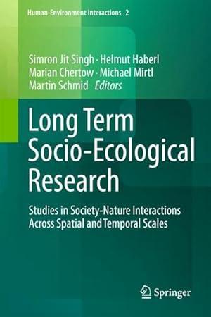 Bild des Verkufers fr Long Term Socio-Ecological Research : Studies in Society-Nature Interactions Across Spatial and Temporal Scales zum Verkauf von AHA-BUCH GmbH