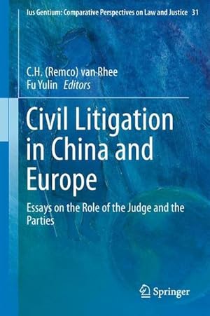 Immagine del venditore per Civil Litigation in China and Europe : Essays on the Role of the Judge and the Parties venduto da AHA-BUCH GmbH