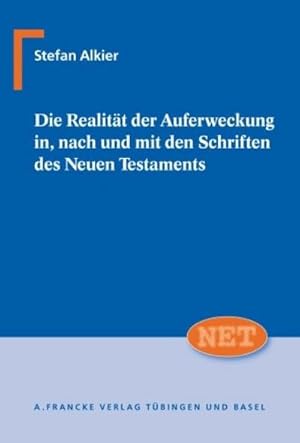 Bild des Verkufers fr Die Realitt der Auferweckung in, nach und mit den Schriften des neuen Testaments zum Verkauf von AHA-BUCH GmbH