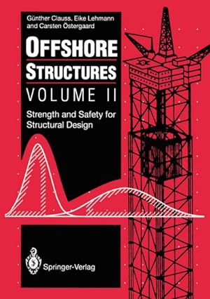 Bild des Verkufers fr Offshore Structures : Volume II Strength and Safety for Structural Design zum Verkauf von AHA-BUCH GmbH