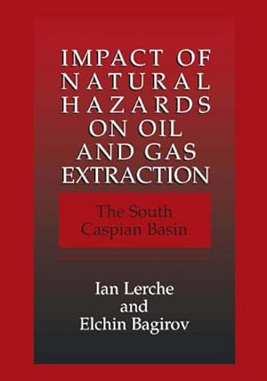 Seller image for Impact of Natural Hazards on Oil and Gas Extraction : The South Caspian Basin for sale by AHA-BUCH GmbH
