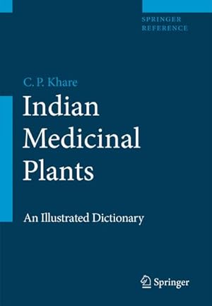 Bild des Verkufers fr Indian Medicinal Plants : An Illustrated Dictionary zum Verkauf von AHA-BUCH GmbH