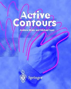 Bild des Verk�ufers f�r Active Contours : The Application of Techniques from Graphics, Vision, Control Theory and Statistics to Visual Tracking of Shapes in Motion zum Verkauf von AHA-BUCH GmbH