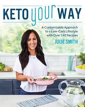 Bild des Verk�ufers f�r Keto Your Way : A Customizable Approach to a Low-Carb Lifestyle with Over 140 Recipes zum Verkauf von AHA-BUCH GmbH