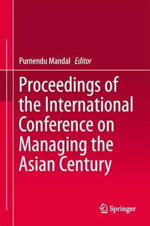 Bild des Verkufers fr Proceedings of the International Conference on Managing the Asian Century : ICMAC 2013 zum Verkauf von AHA-BUCH GmbH
