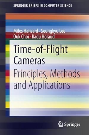 Immagine del venditore per Time-of-Flight Cameras : Principles, Methods and Applications venduto da AHA-BUCH GmbH