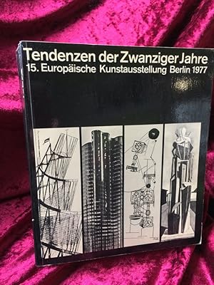 Bild des Verkufers fr Tendenzen der Zwanziger Jahre. 15. Europische Kunstausstellung unter den Auspizien des Europarates. [Katalog zur] Ausstellung in der Neuen Nationalgalerie, der Akademie der Knste und der Grossen Orangerie des Schlosses Charlottenburg zu Berlin vom 14. August bis zum 16. Oktober 1977. Veranstaltet von der Regierung der Bundesrepublik Deutschland und dem Senat von Berlin. zum Verkauf von Altstadt-Antiquariat Nowicki-Hecht UG