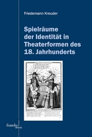 Bild des Verkufers fr Spielrume der Identitt in Theaterformen des 18. Jahrhunderts zum Verkauf von AHA-BUCH GmbH