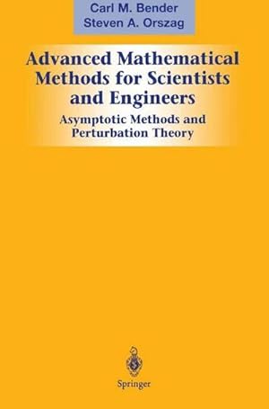 Immagine del venditore per Advanced Mathematical Methods for Scientists and Engineers I : Asymptotic Methods and Perturbation Theory venduto da AHA-BUCH GmbH