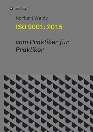 Image du vendeur pour ISO 9001: 2015 : vom Praktiker fr Praktiker mis en vente par AHA-BUCH GmbH