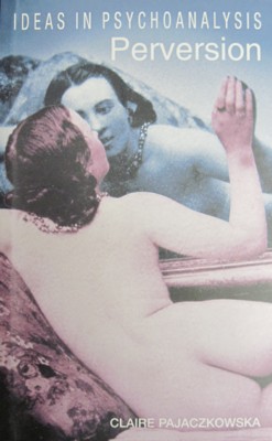 Seller image for Perversion. Ideas in Psychoanalysis for sale by Reflection Publications