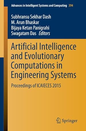 Immagine del venditore per Artificial Intelligence and Evolutionary Computations in Engineering Systems : Proceedings of ICAIECES 2015 venduto da AHA-BUCH GmbH