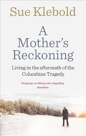 Imagen del vendedor de A Mother's Reckoning : Living in the aftermath of the Columbine tragedy a la venta por AHA-BUCH GmbH