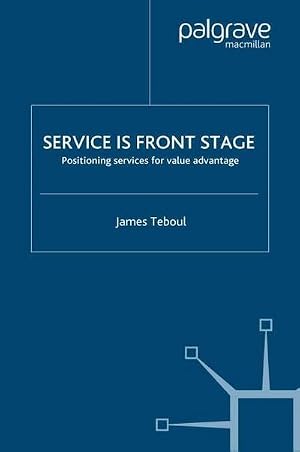 Imagen del vendedor de Service is Front Stage : Positioning Services for Value Advantage a la venta por AHA-BUCH GmbH