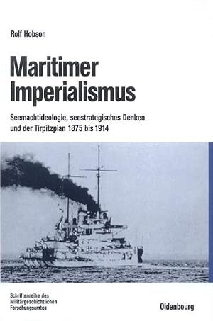 Bild des Verk�ufers f�r Maritimer Imperialismus : Seemachtideologie, seestrategisches Denken und der Tirpitzplan 1875 bis 1914 zum Verkauf von AHA-BUCH GmbH