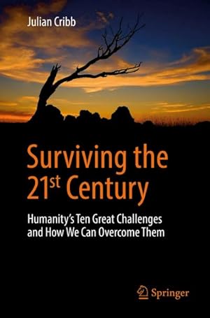 Bild des Verk�ufers f�r Surviving the 21st Century : Humanity's Ten Great Challenges and How We Can Overcome Them zum Verkauf von AHA-BUCH GmbH