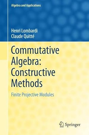 Immagine del venditore per Commutative Algebra: Constructive Methods : Finite Projective Modules venduto da AHA-BUCH GmbH