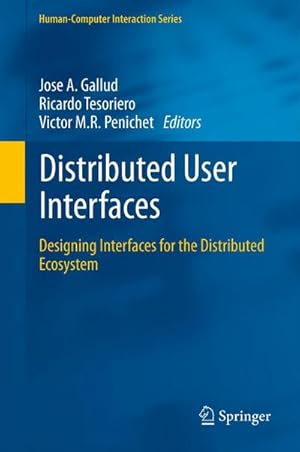 Seller image for Distributed User Interfaces : Designing Interfaces for the Distributed Ecosystem for sale by AHA-BUCH GmbH