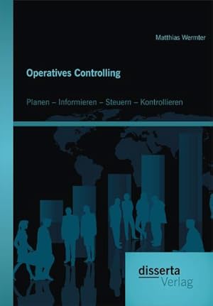 Seller image for Operatives Controlling: Planen  Informieren  Steuern  Kontrollieren for sale by AHA-BUCH GmbH