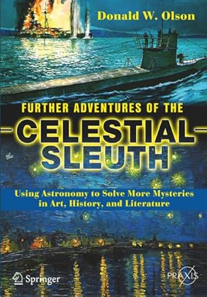 Image du vendeur pour Further Adventures of the Celestial Sleuth : Using Astronomy to Solve More Mysteries in Art, History, and Literature mis en vente par AHA-BUCH GmbH