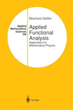 Seller image for Applied Functional Analysis : Applications to Mathematical Physics for sale by AHA-BUCH GmbH