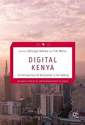 Immagine del venditore per Digital Kenya : An Entrepreneurial Revolution in the Making venduto da AHA-BUCH GmbH