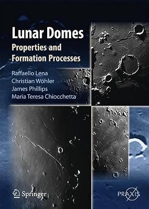 Immagine del venditore per Lunar Domes : Properties and Formation Processes venduto da AHA-BUCH GmbH