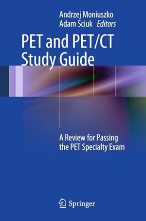 Bild des Verk�ufers f�r PET and PET/CT Study Guide : A Review for Passing the PET Specialty Exam zum Verkauf von AHA-BUCH GmbH