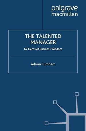 Imagen del vendedor de The Talented Manager : 67 Gems of Business Wisdom a la venta por AHA-BUCH GmbH