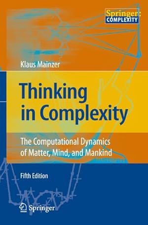 Seller image for Thinking in Complexity : The Computational Dynamics of Matter, Mind, and Mankind for sale by AHA-BUCH GmbH