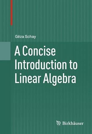 Bild des Verkufers fr A Concise Introduction to Linear Algebra zum Verkauf von AHA-BUCH GmbH