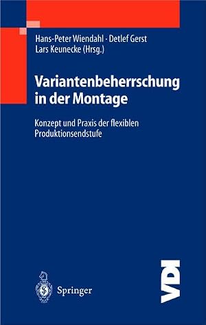 Bild des Verk�ufers f�r Variantenbeherrschung in der Montage : Konzept und Praxis der flexiblen Produktionsendstufe zum Verkauf von AHA-BUCH GmbH