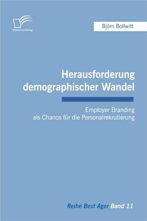 Seller image for Herausforderung demographischer Wandel: Employer Branding als Chance fr die Personalrekrutierung for sale by AHA-BUCH GmbH